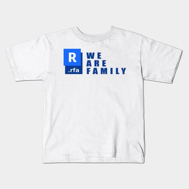 BIM - Revit - We Are Family Kids T-Shirt by JavaBlend